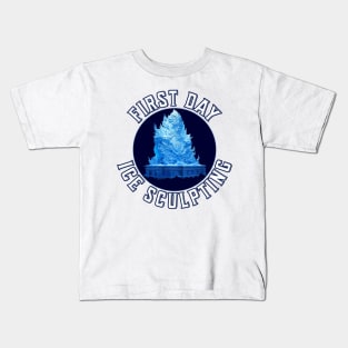 First Day Ice Sculpting | Funny Ice Artist Kids T-Shirt